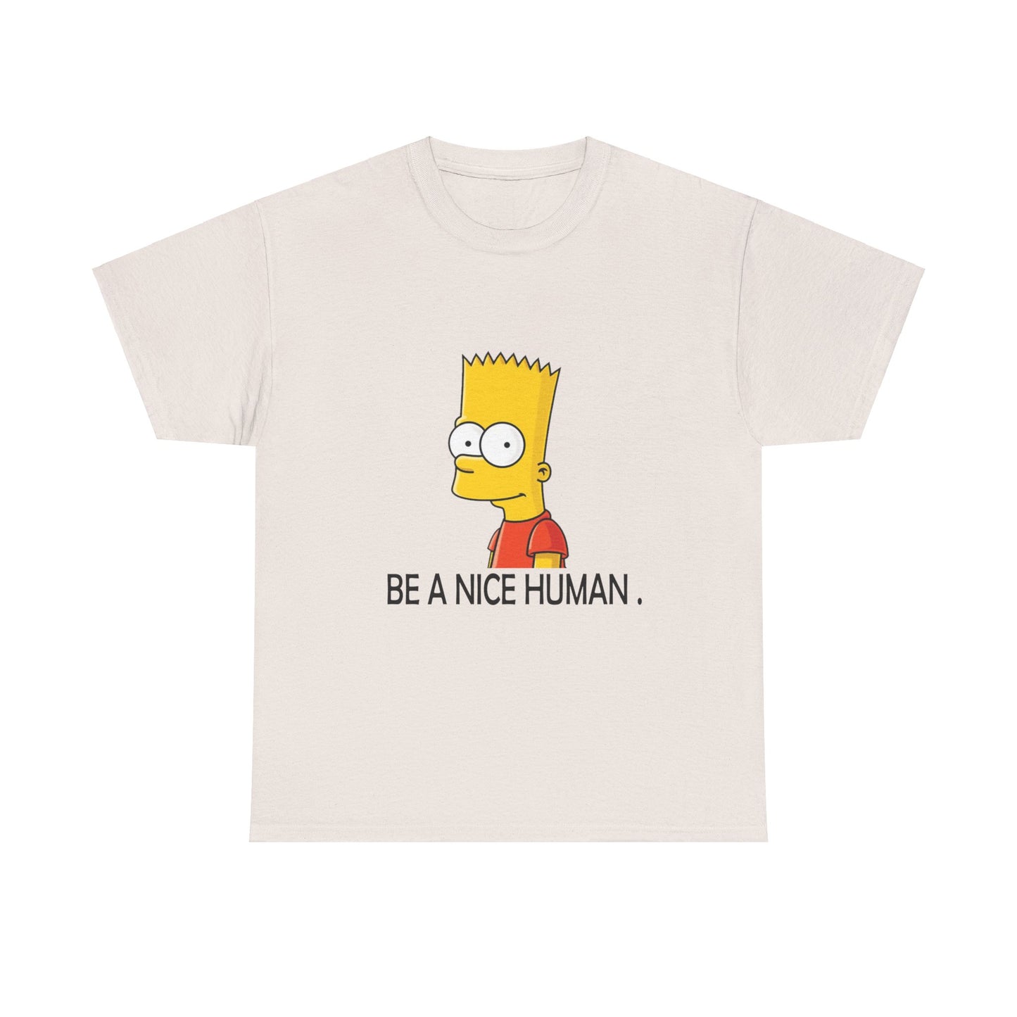 Bart Simpson Be Nice to Humans Unisex Heavy Cotton Tee | Fun Graphic T-Shirt - ArtShirt Couture
