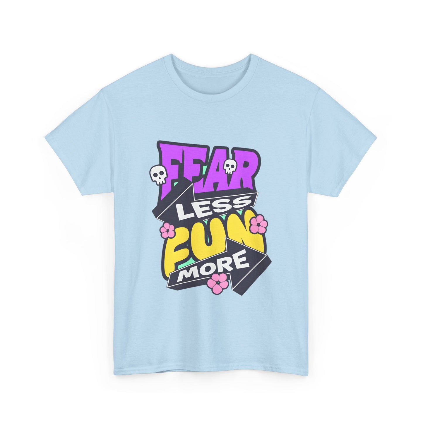 Fear Less Fun More Unisex Heavy Cotton Tee | Motivational Graphic T-Shirt - ArtShirt Couture