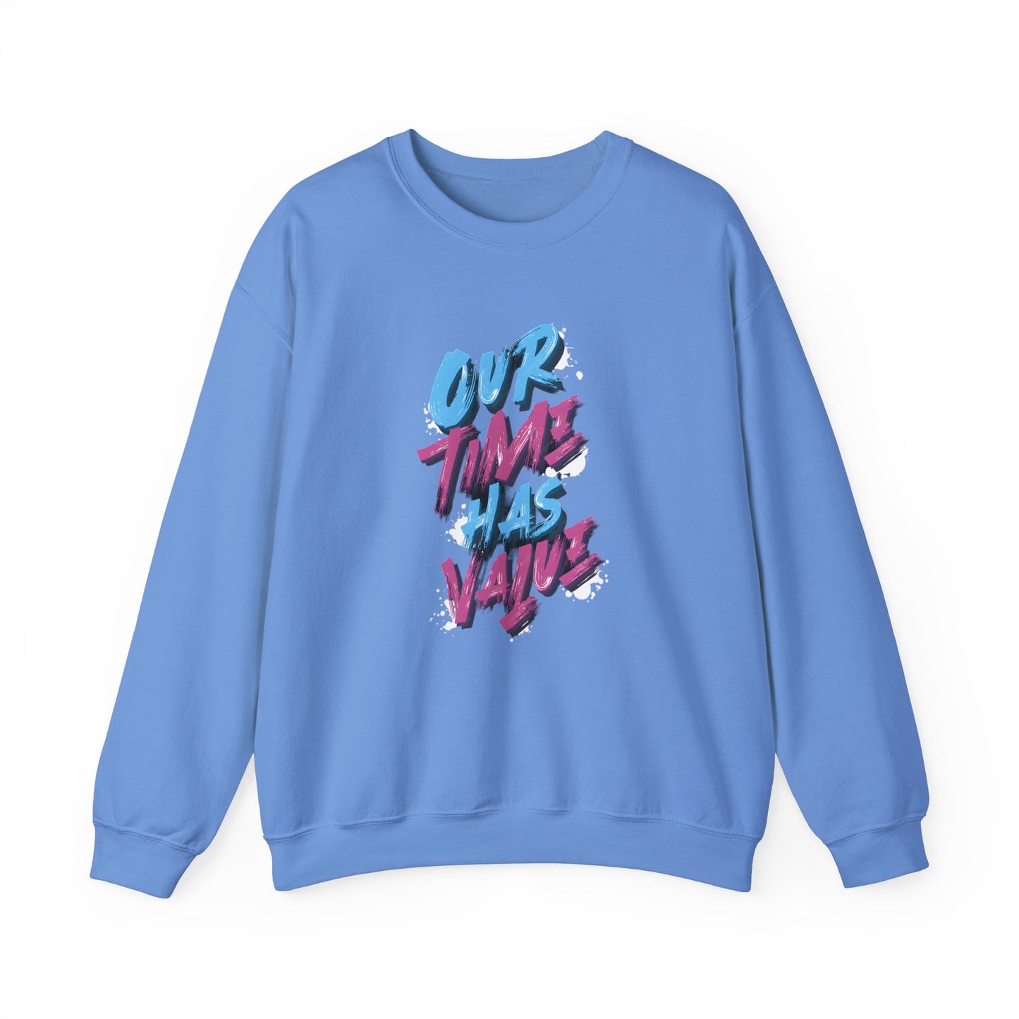 Our time has value - unisex graphic sweatshirt - Artshirtcouture