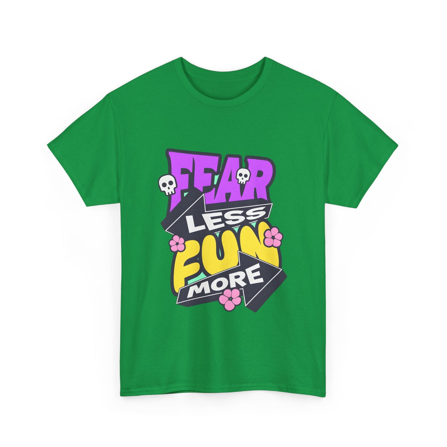 Fear Less Fun More Unisex Heavy Cotton Tee | Motivational Graphic T-Shirt - ArtShirt Couture