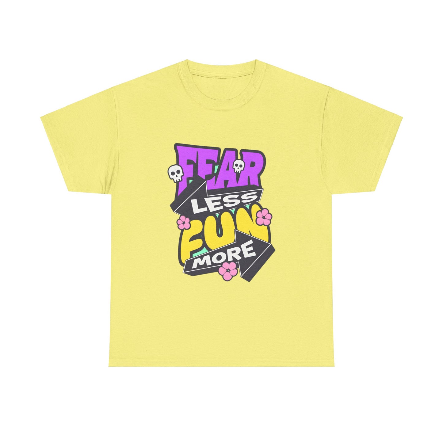 Fear Less Fun More Unisex Heavy Cotton Tee | Motivational Graphic T-Shirt - ArtShirt Couture