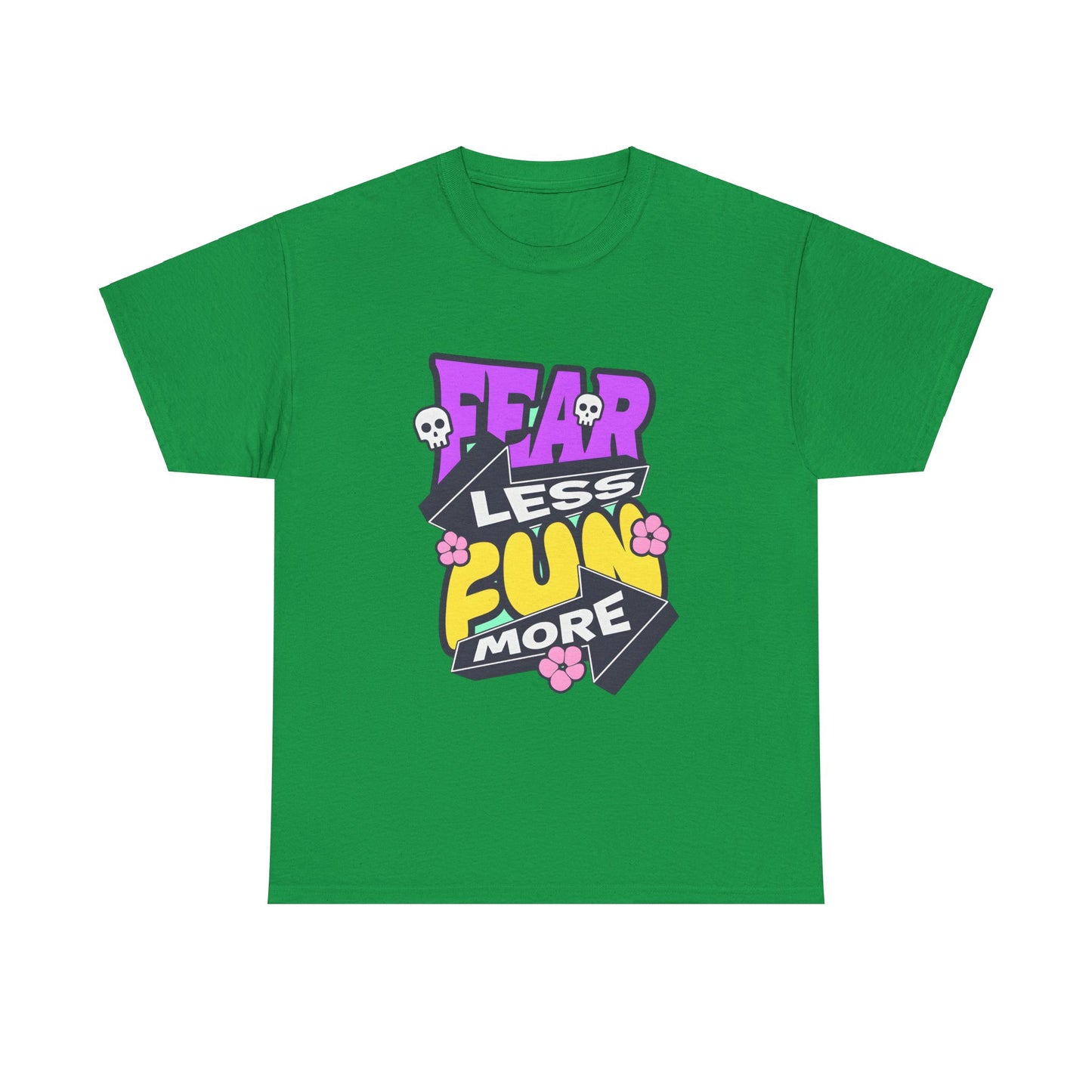 Fear Less Fun More Unisex Heavy Cotton Tee | Motivational Graphic T-Shirt - ArtShirt Couture
