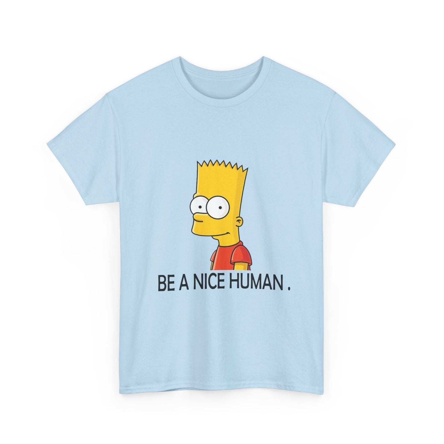 Bart Simpson Be Nice to Humans Unisex Heavy Cotton Tee | Fun Graphic T-Shirt - ArtShirt Couture