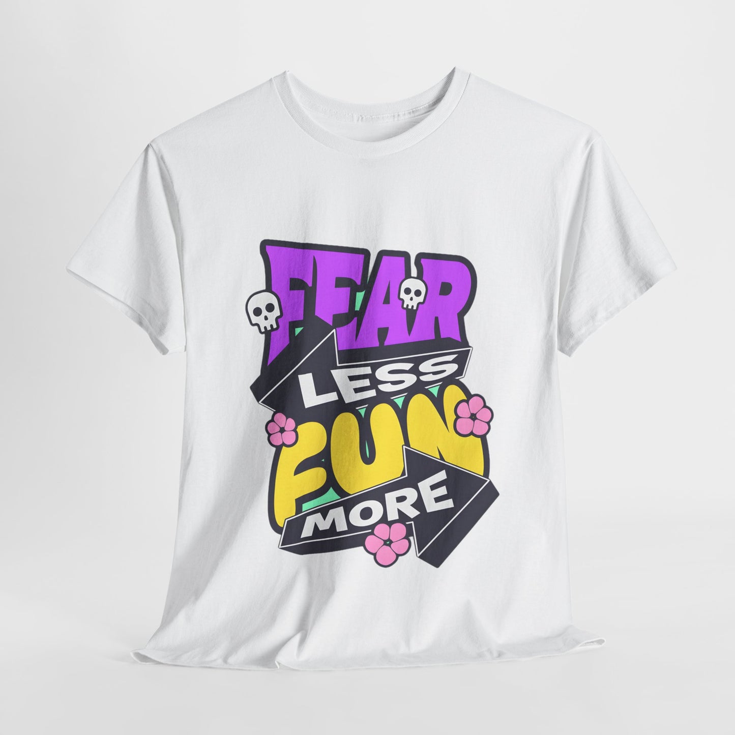 Fear Less Fun More Unisex Heavy Cotton Tee | Motivational Graphic T-Shirt - ArtShirt Couture