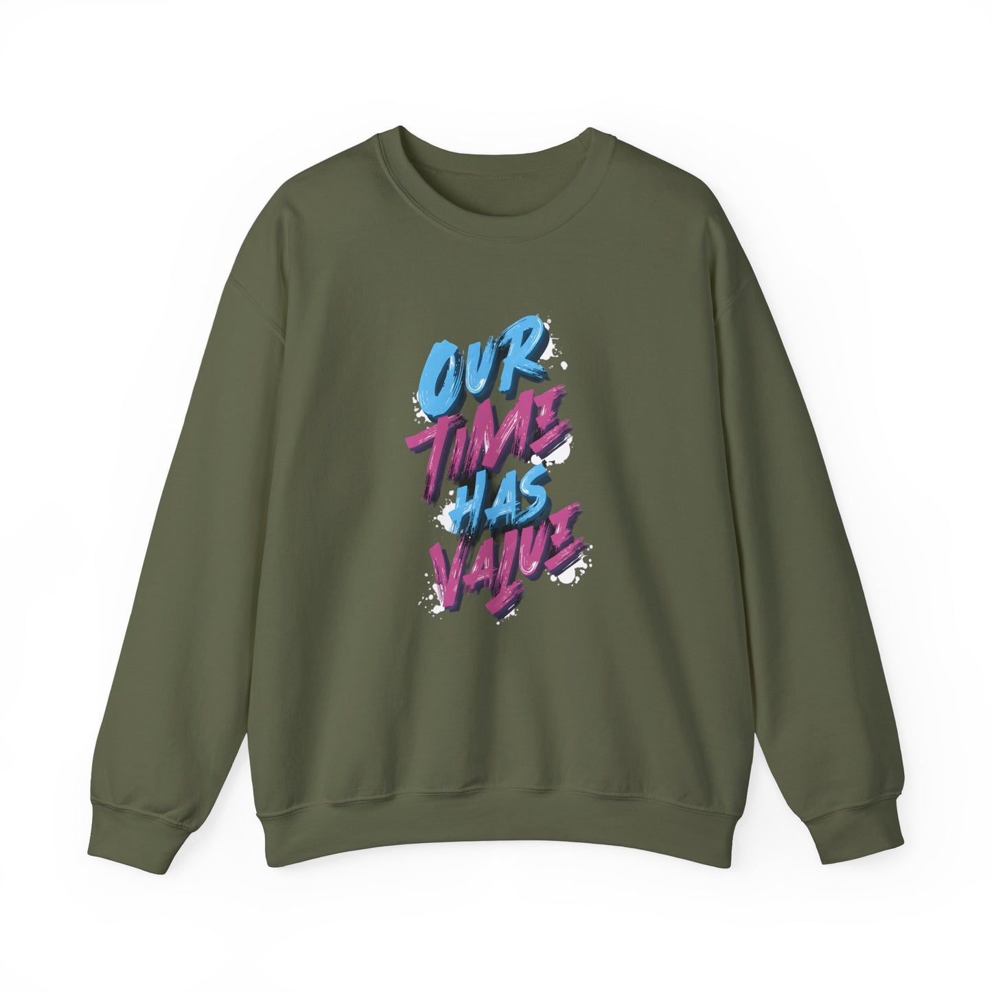 Our time has value - unisex graphic sweatshirt - Artshirtcouture