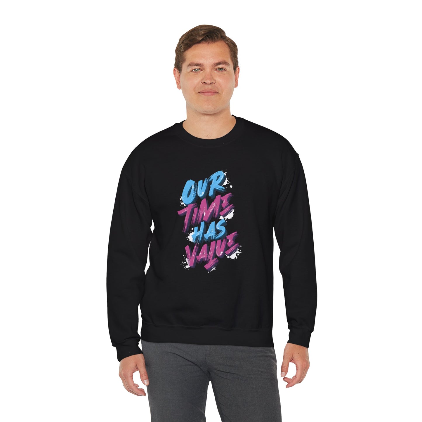 Our time has value - unisex graphic sweatshirt - Artshirtcouture