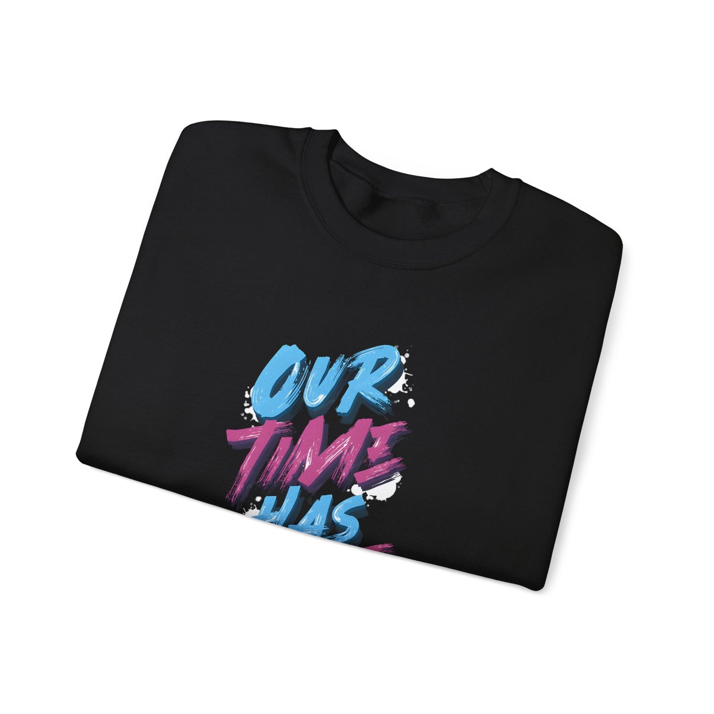 Our time has value - unisex graphic sweatshirt - Artshirtcouture