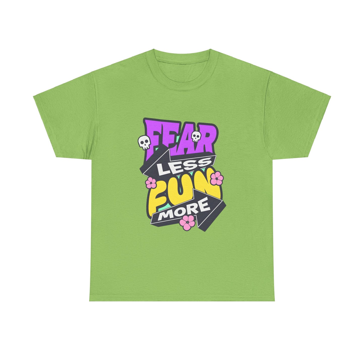 Fear Less Fun More Unisex Heavy Cotton Tee | Motivational Graphic T-Shirt - ArtShirt Couture