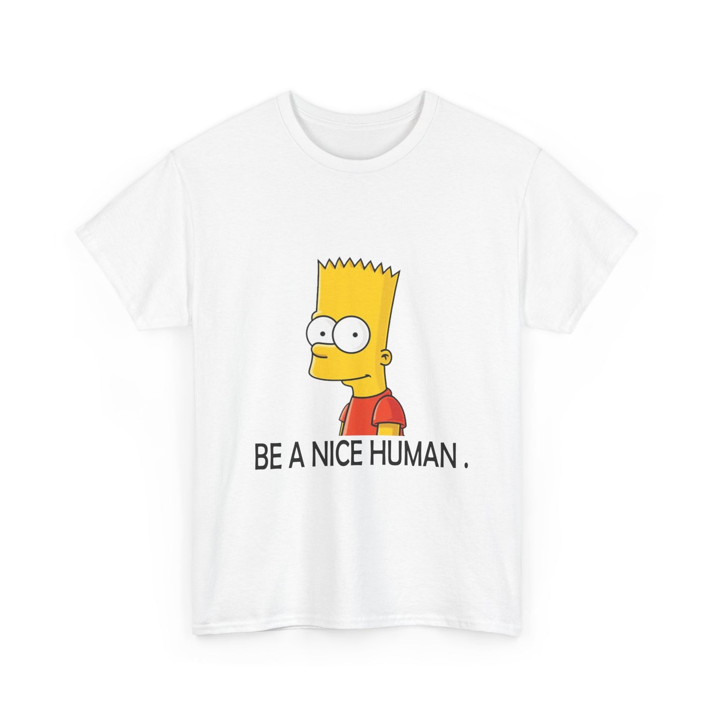 Bart Simpson be nice to humans Unisex Heavy Cotton Tee - ArtShirt Couture