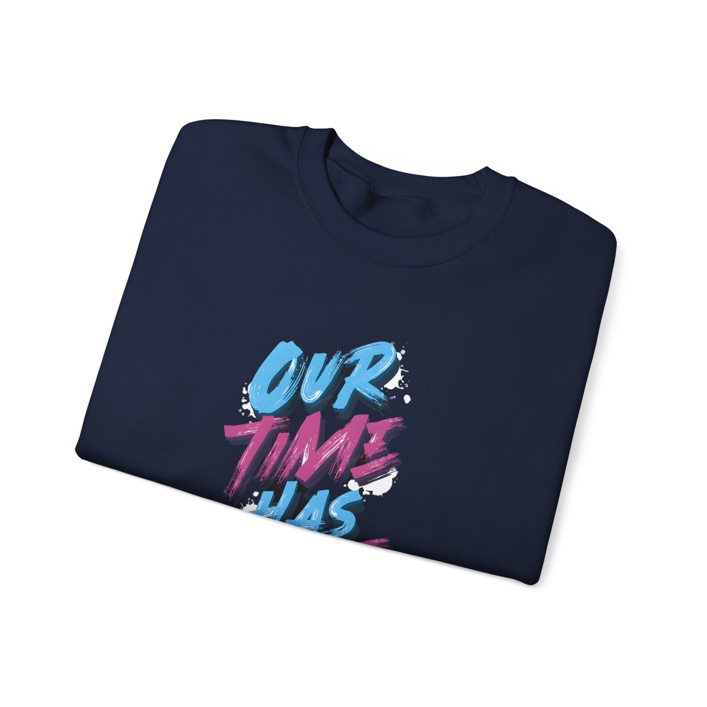 Our time has value - unisex graphic sweatshirt - Artshirtcouture