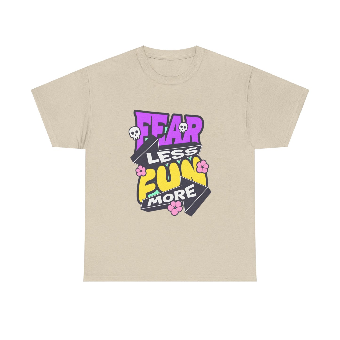 Fear Less Fun More Unisex Heavy Cotton Tee | Motivational Graphic T-Shirt - ArtShirt Couture