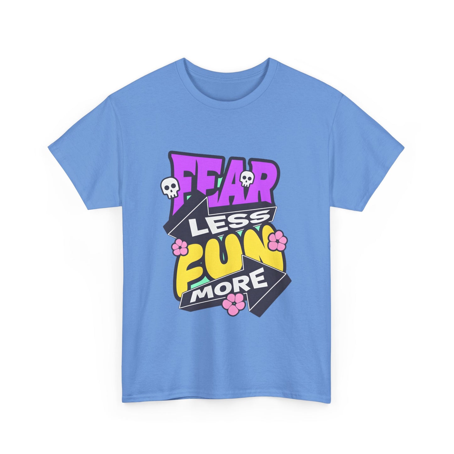 Fear Less Fun More Unisex Heavy Cotton Tee | Motivational Graphic T-Shirt - ArtShirt Couture