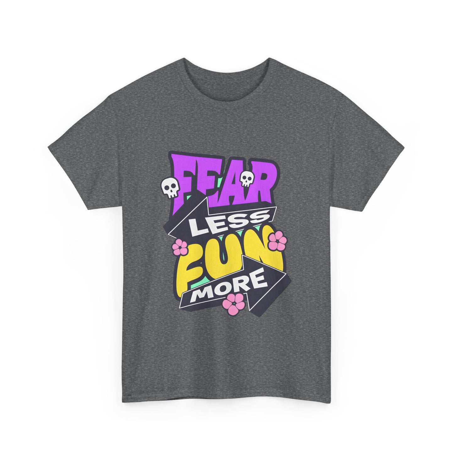 Fear Less Fun More Unisex Heavy Cotton Tee | Motivational Graphic T-Shirt - ArtShirt Couture