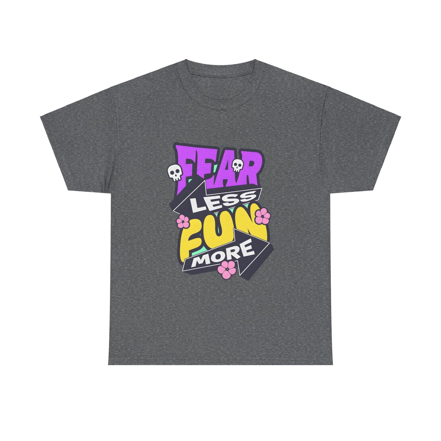 Fear Less Fun More Unisex Heavy Cotton Tee | Motivational Graphic T-Shirt - ArtShirt Couture