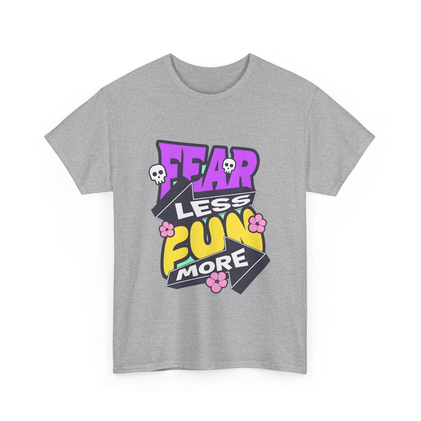 Fear Less Fun More Unisex Heavy Cotton Tee | Motivational Graphic T-Shirt - ArtShirt Couture