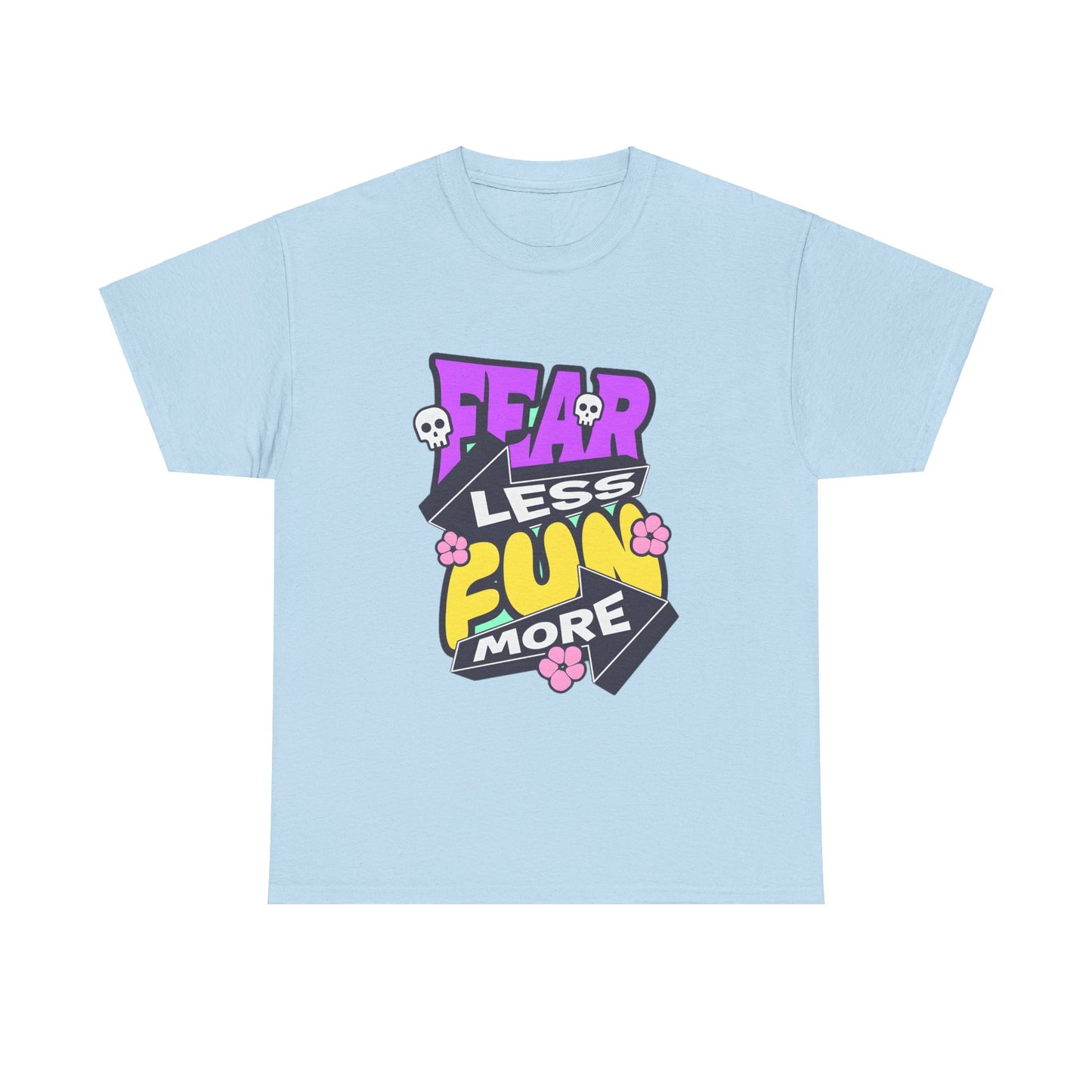 Fear Less Fun More Unisex Heavy Cotton Tee | Motivational Graphic T-Shirt - ArtShirt Couture