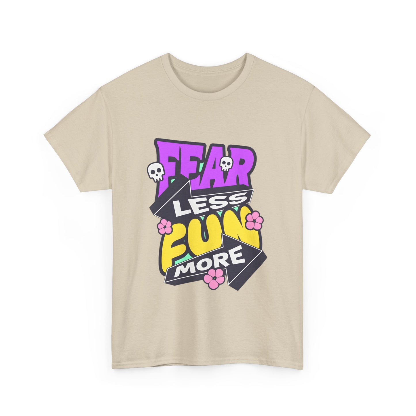 Fear Less Fun More Unisex Heavy Cotton Tee | Motivational Graphic T-Shirt - ArtShirt Couture