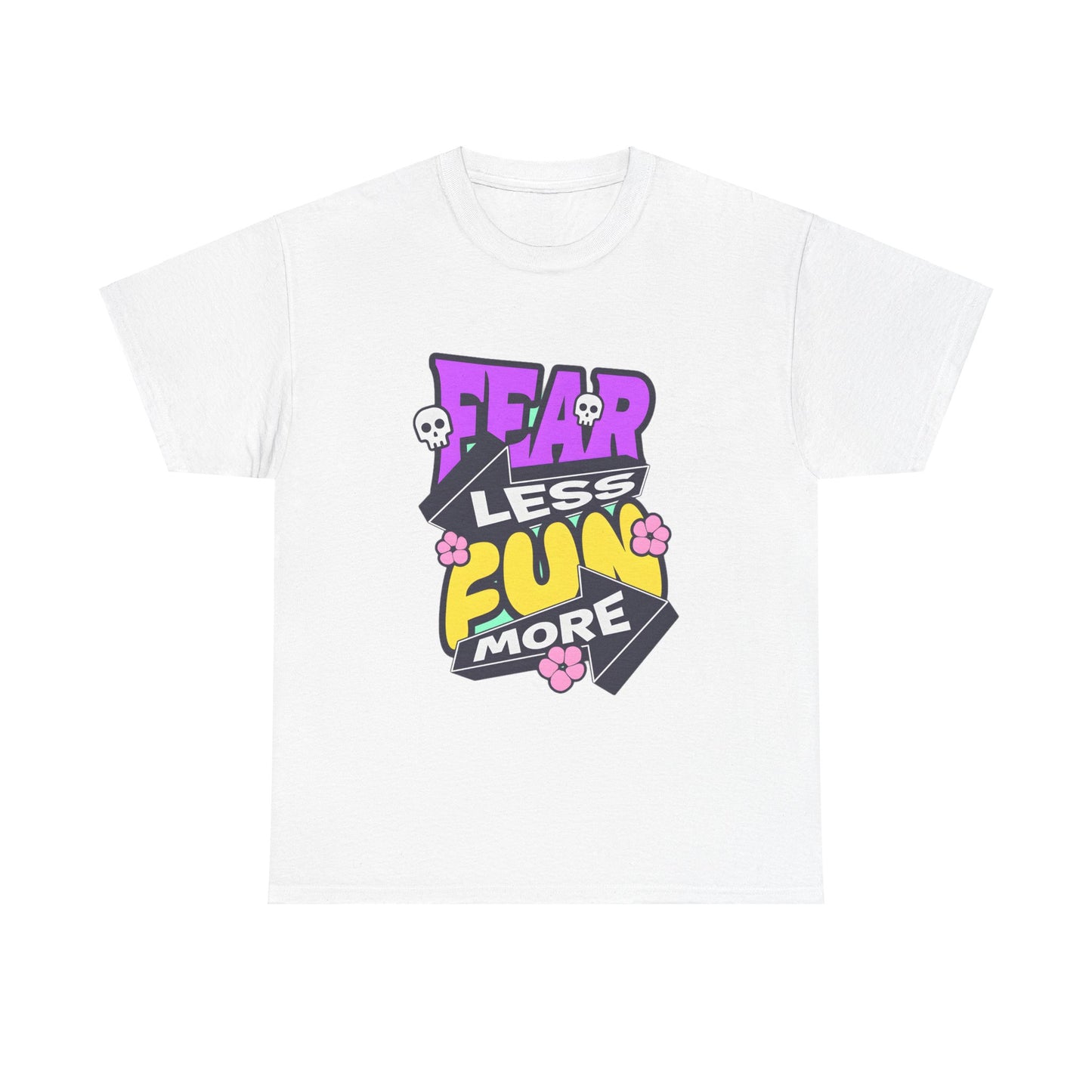 Fear Less Fun More Unisex Heavy Cotton Tee | Motivational Graphic T-Shirt - ArtShirt Couture