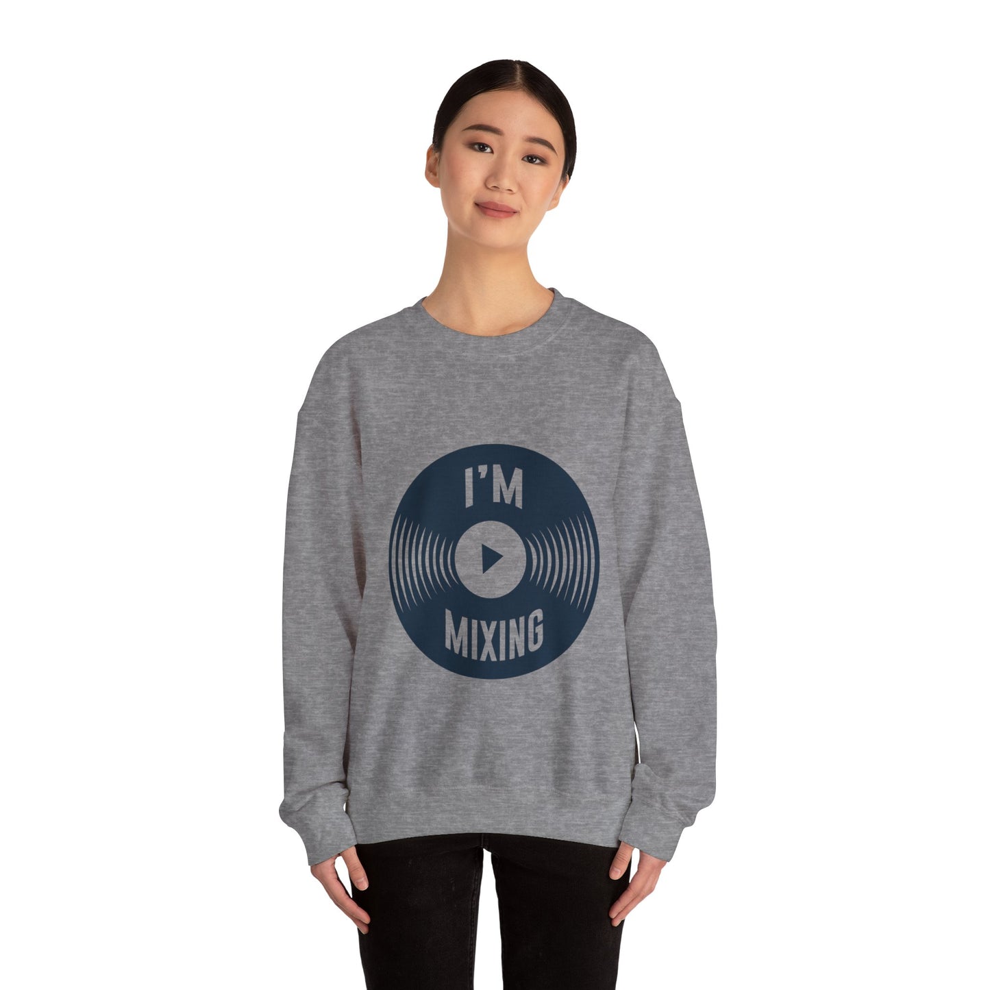 Best-Selling Sweatshirts: Comfort I'm Mixing Music - ArtShirt Couture