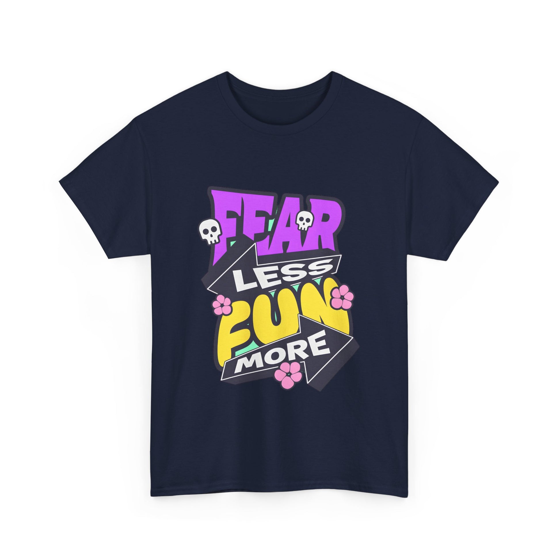 Fear Less Fun More Unisex Heavy Cotton Tee | Motivational Graphic T-Shirt - ArtShirt Couture