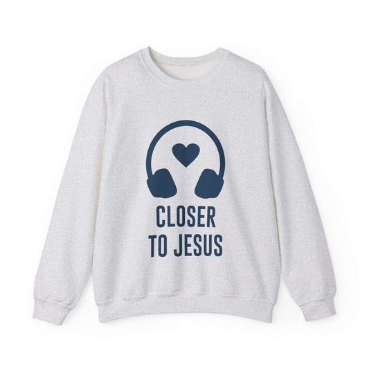 Closer to Jesus Sweatshirt - ArtShirt Couture