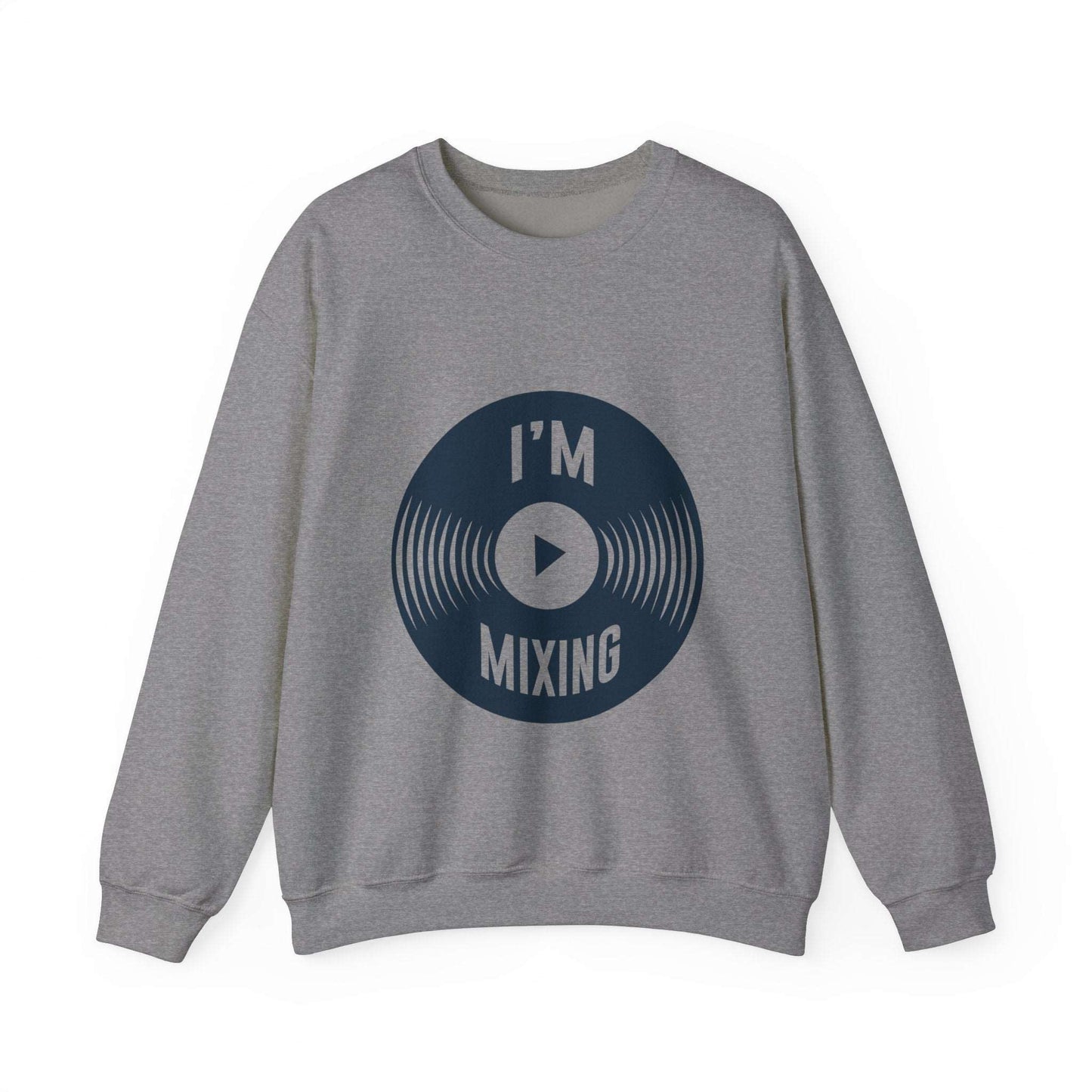 Best-Selling Sweatshirts: Comfort I'm Mixing Music - ArtShirt Couture