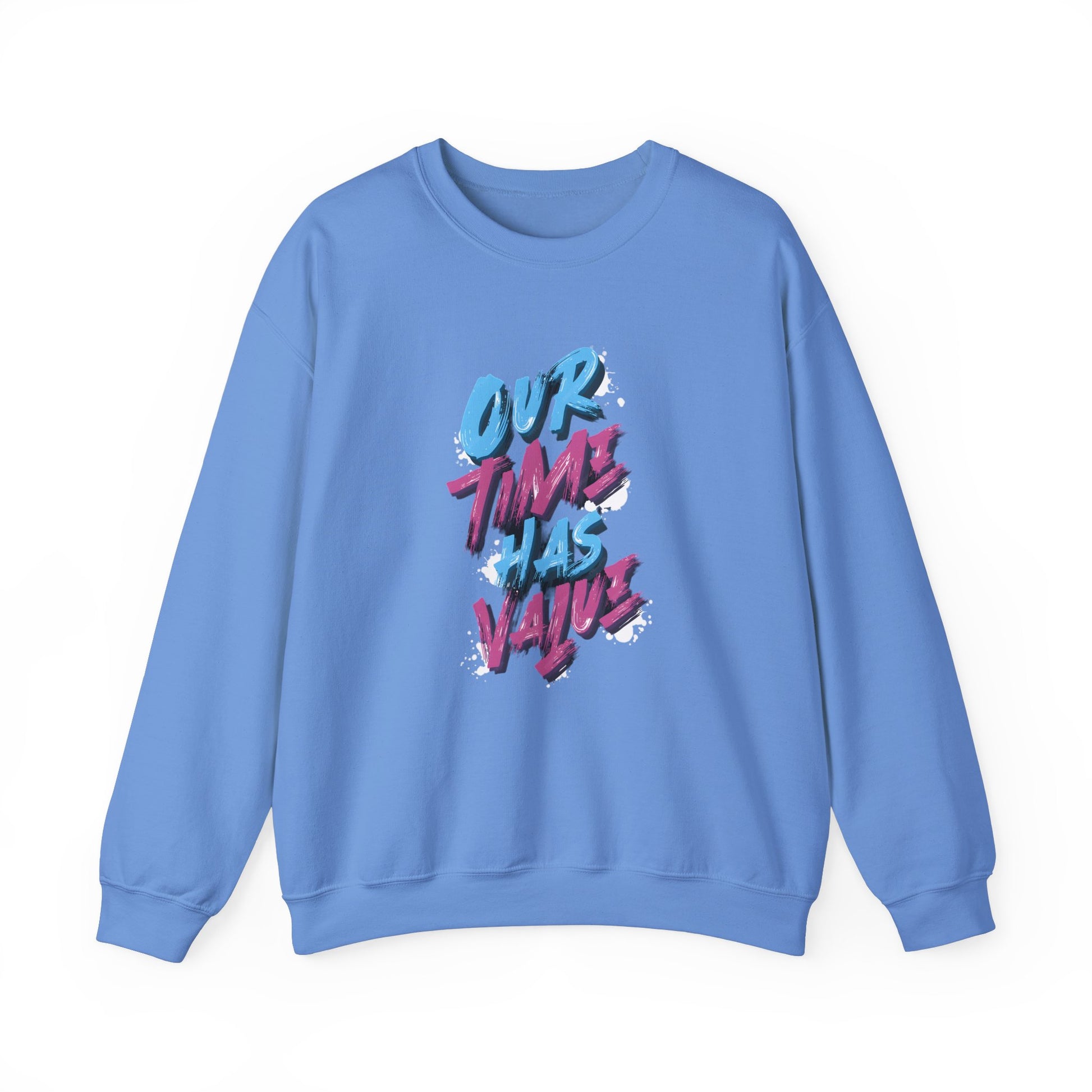 Our time has value - unisex graphic sweatshirt - Artshirtcouture