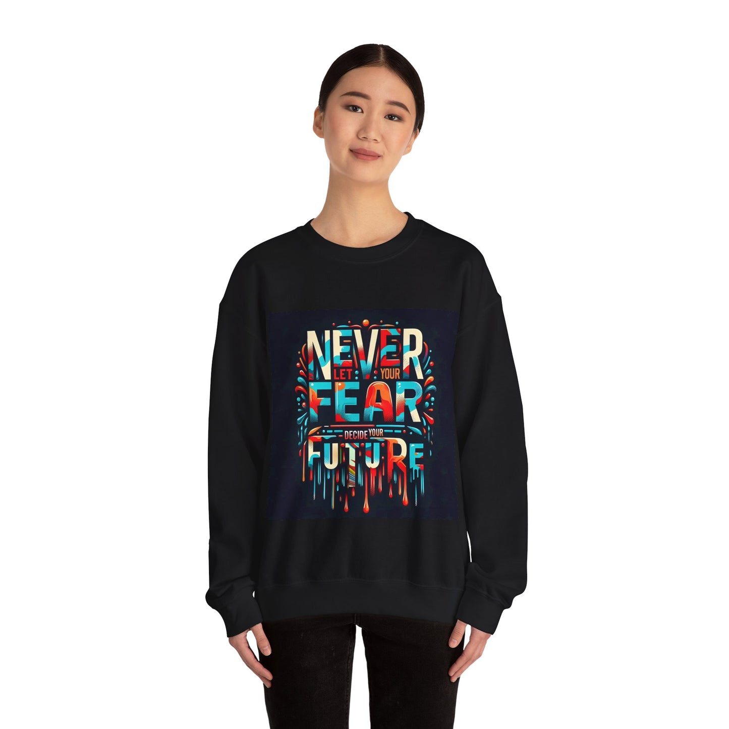 Never Fear the Future Unisex Heavy Blend™ Sweatshirt | Inspirational Graphic Sweatshirt - Artshrtcouture