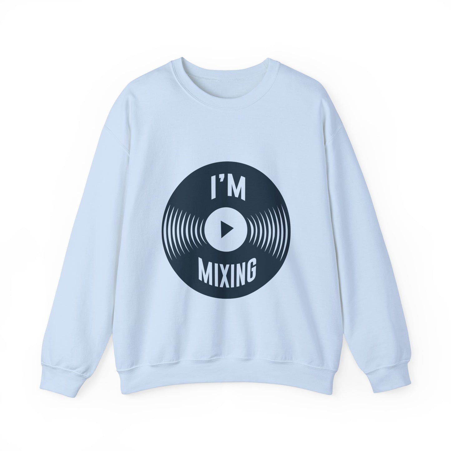 Best-Selling Sweatshirts: Comfort I'm Mixing Music - ArtShirt Couture