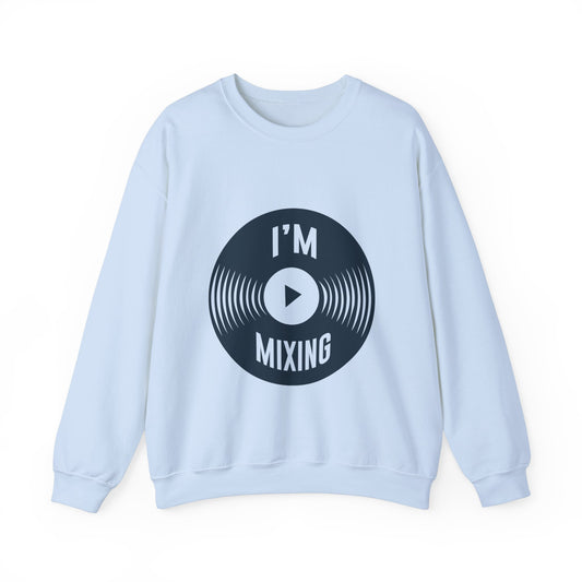 Best-Selling Sweatshirts: Comfort I'm Mixing Music - ArtShirt Couture