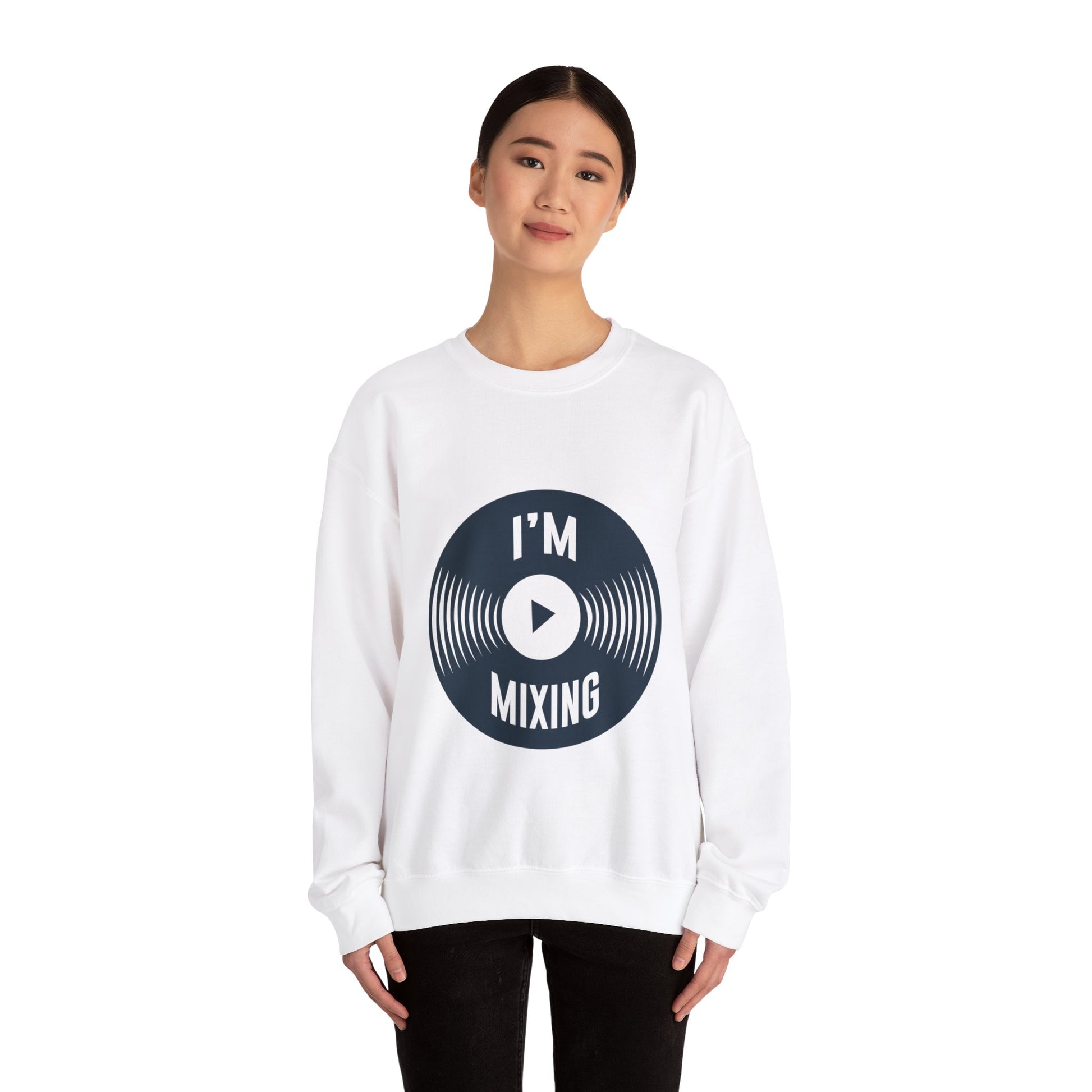 Best-Selling Sweatshirts: Comfort I'm Mixing Music - ArtShirt Couture