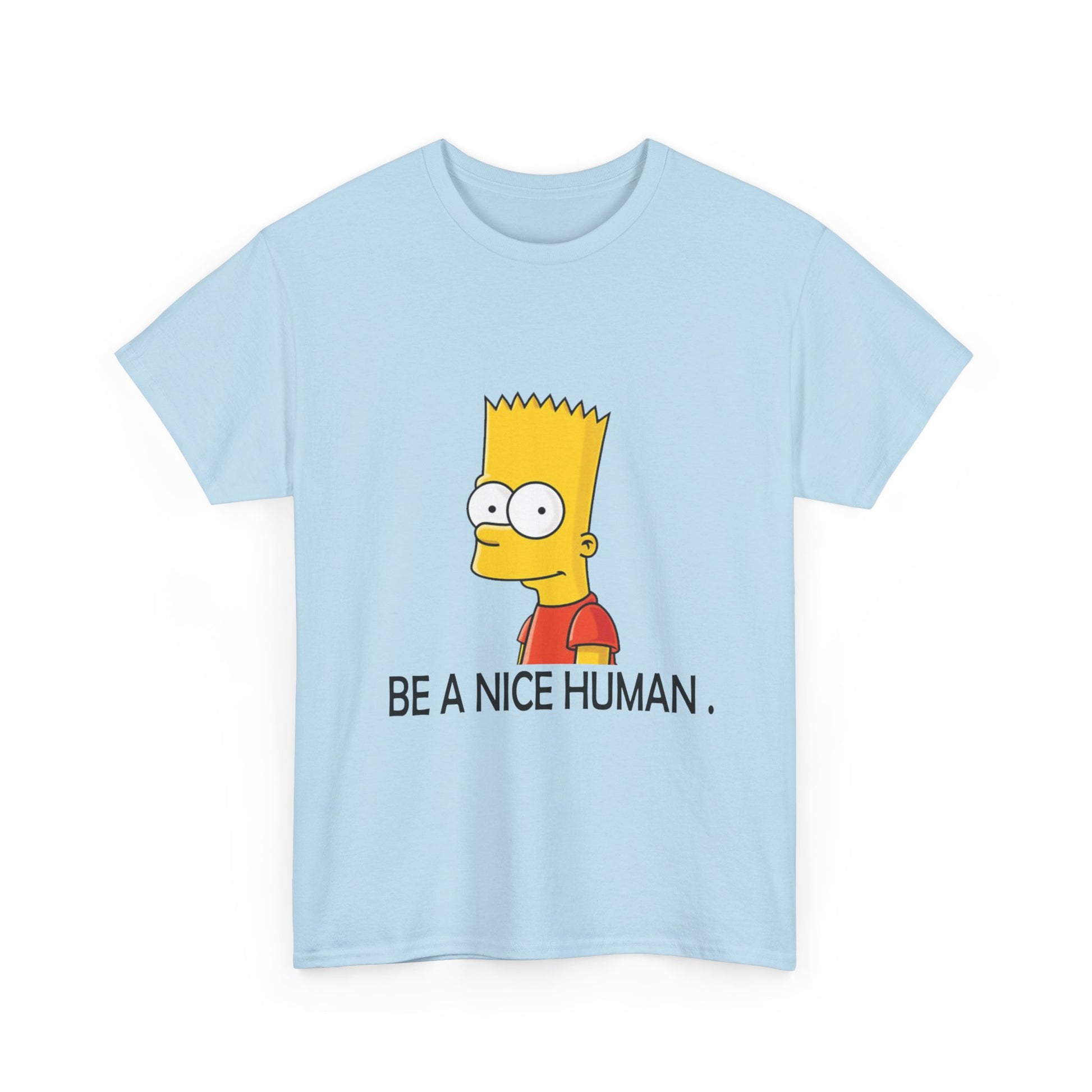Bart Simpson Be Nice to Humans Unisex Heavy Cotton Tee | Fun Graphic T-Shirt - ArtShirt Couture