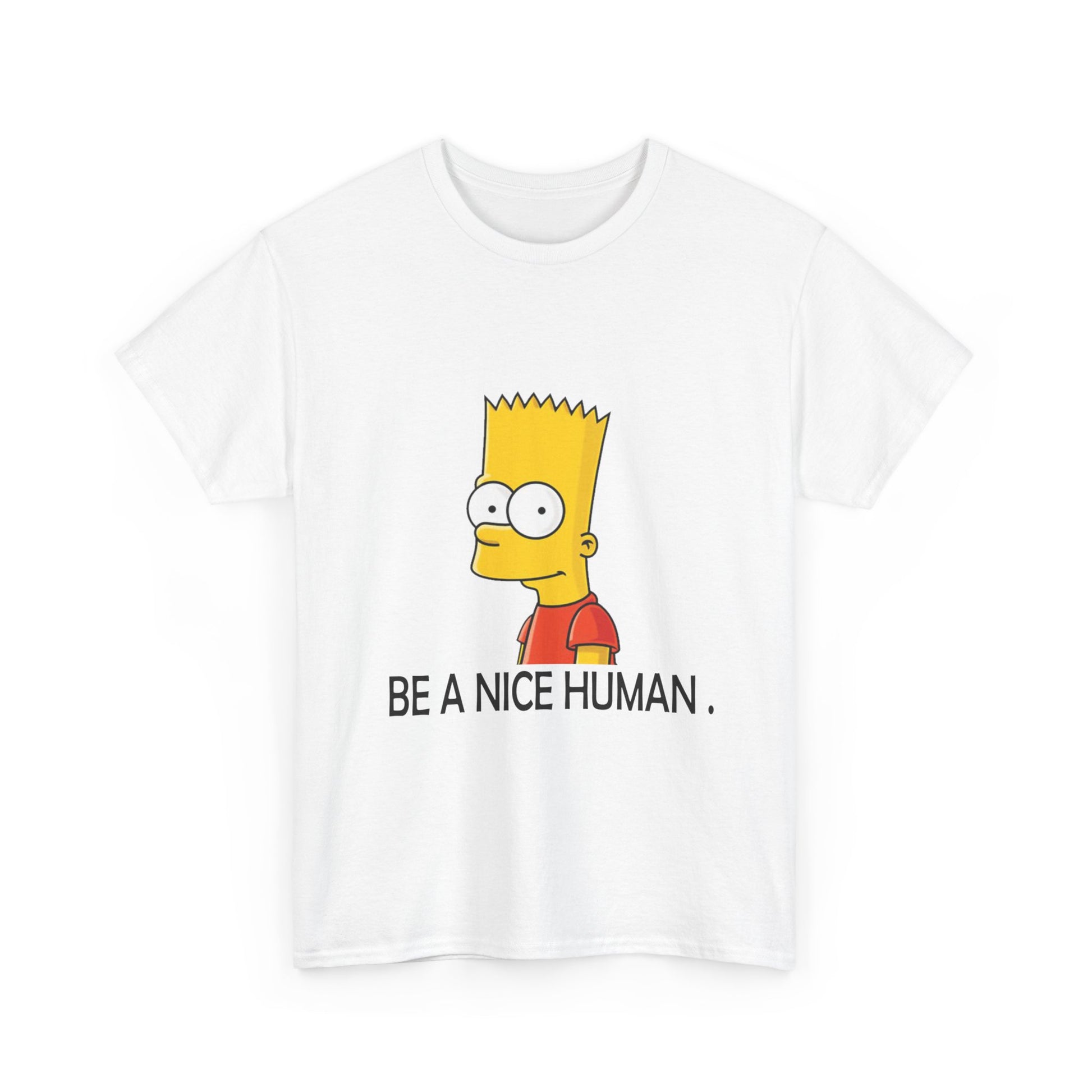 Bart Simpson be nice to humans Unisex Heavy Cotton Tee - ArtShirt Couture