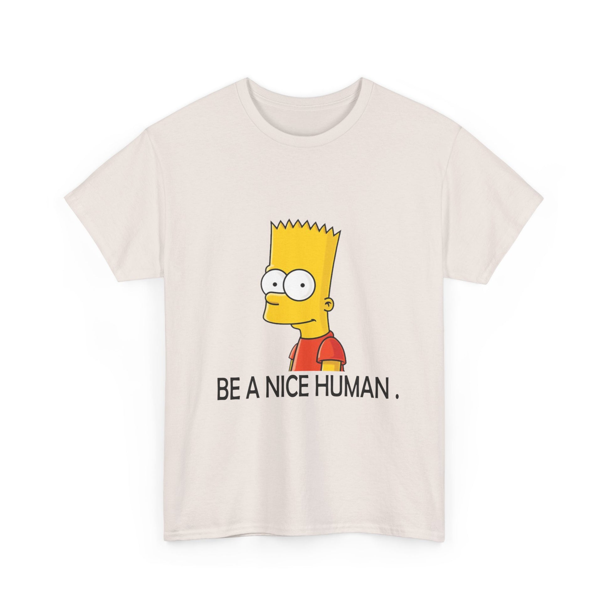 Bart Simpson Be Nice to Humans Unisex Heavy Cotton Tee | Fun Graphic T-Shirt - ArtShirt Couture