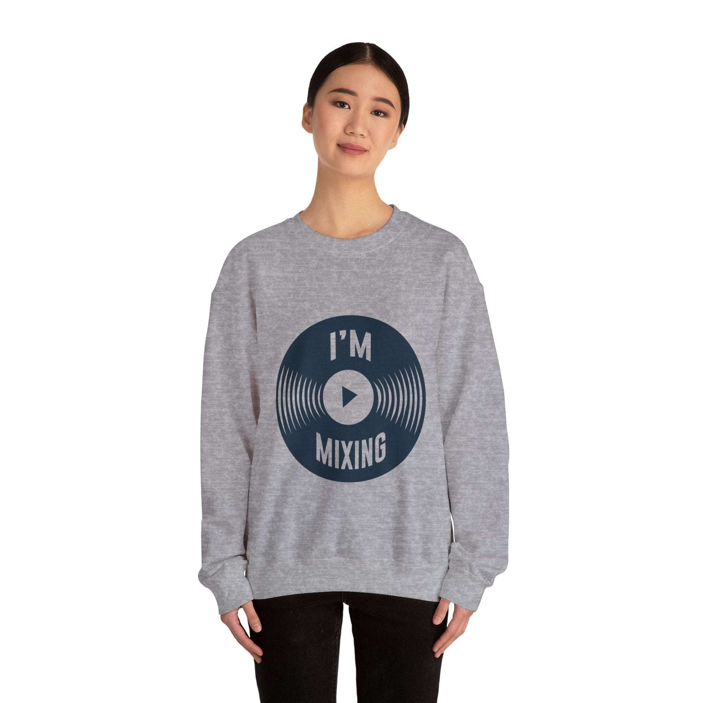 Best-Selling Sweatshirts: Comfort I'm Mixing Music - ArtShirt Couture