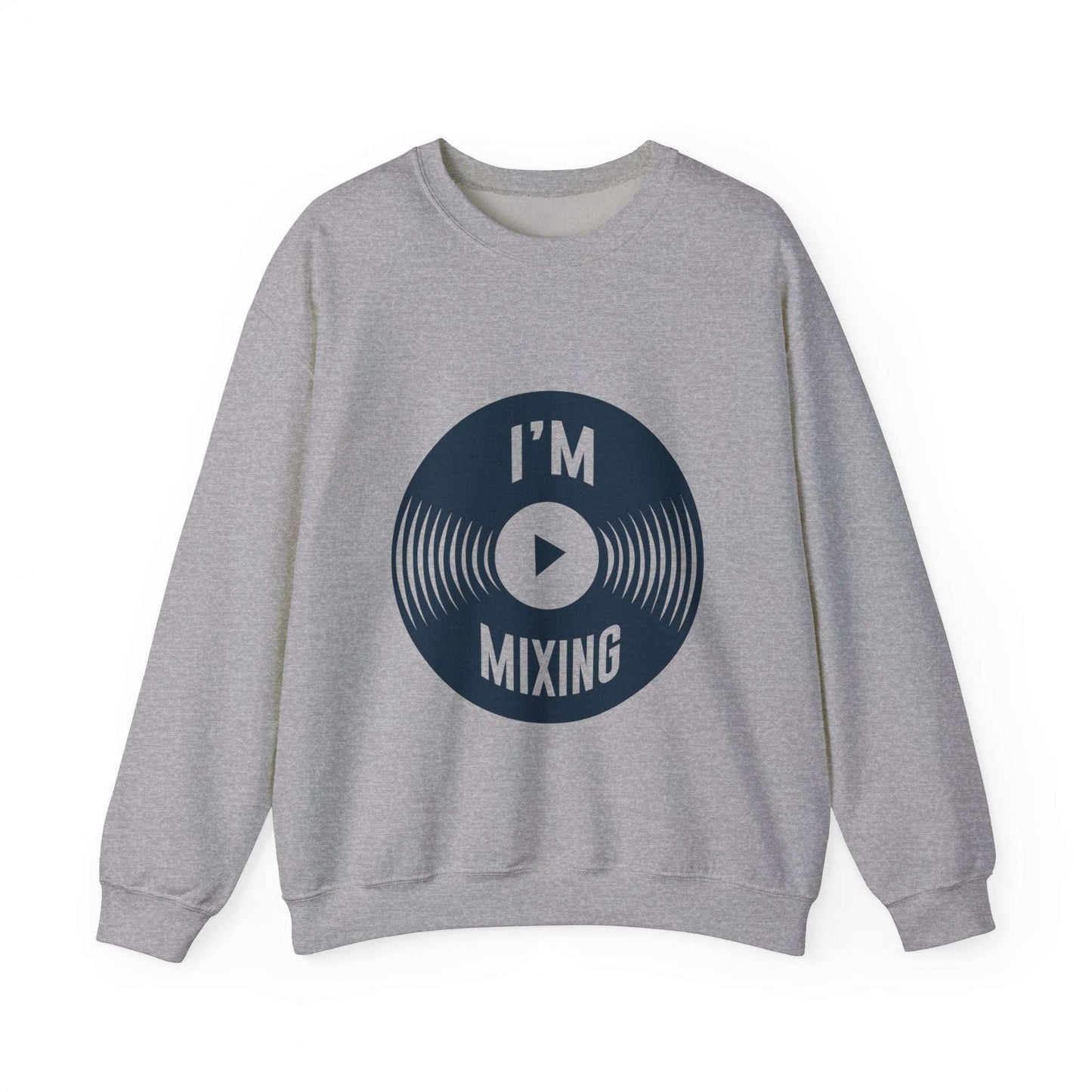 Best-Selling Sweatshirts: Comfort I'm Mixing Music - ArtShirt Couture