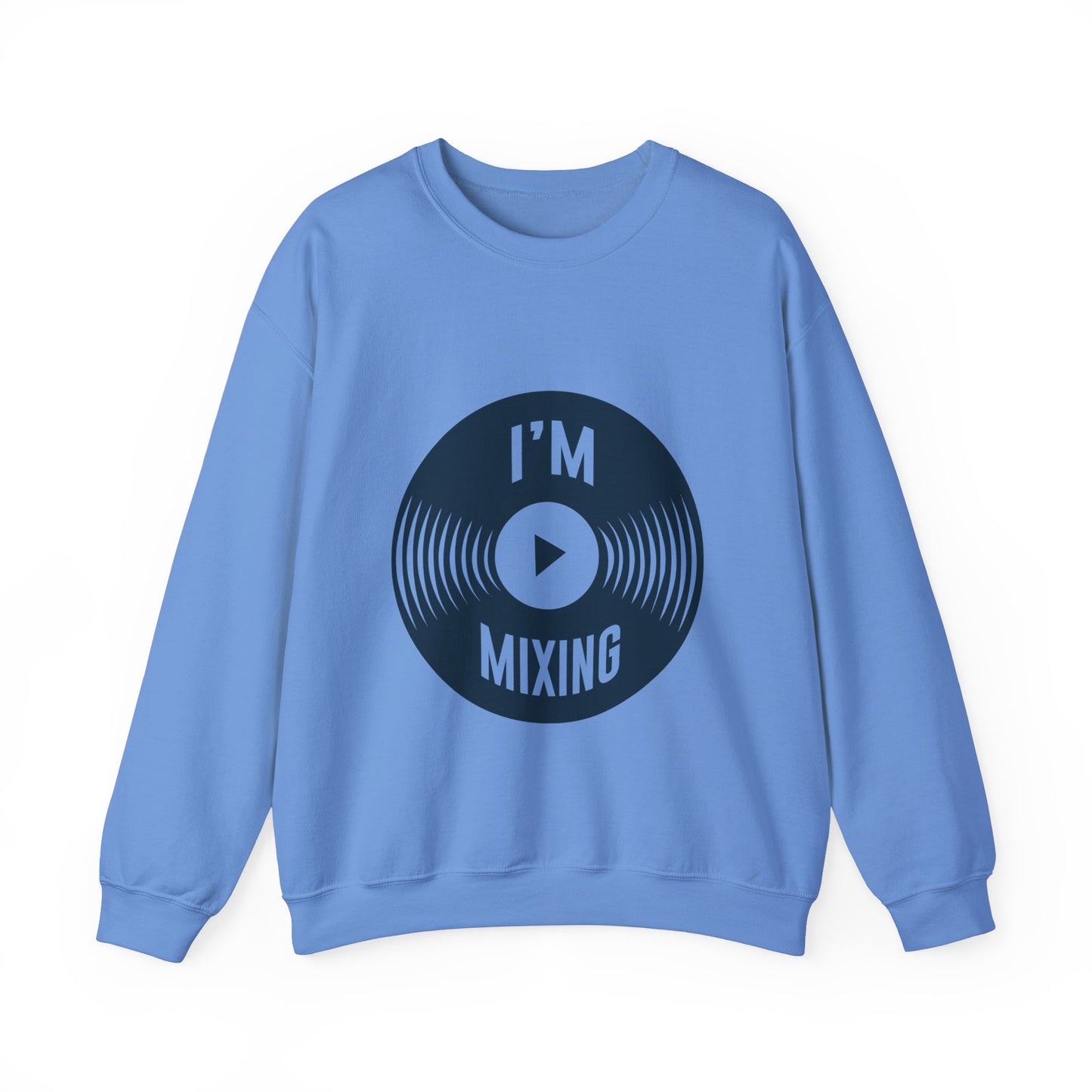 Best-Selling Sweatshirts: Comfort I'm Mixing Music - ArtShirt Couture