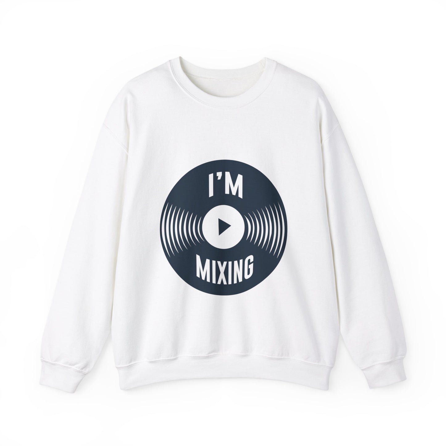 Best-Selling Sweatshirts: Comfort I'm Mixing Music - ArtShirt Couture