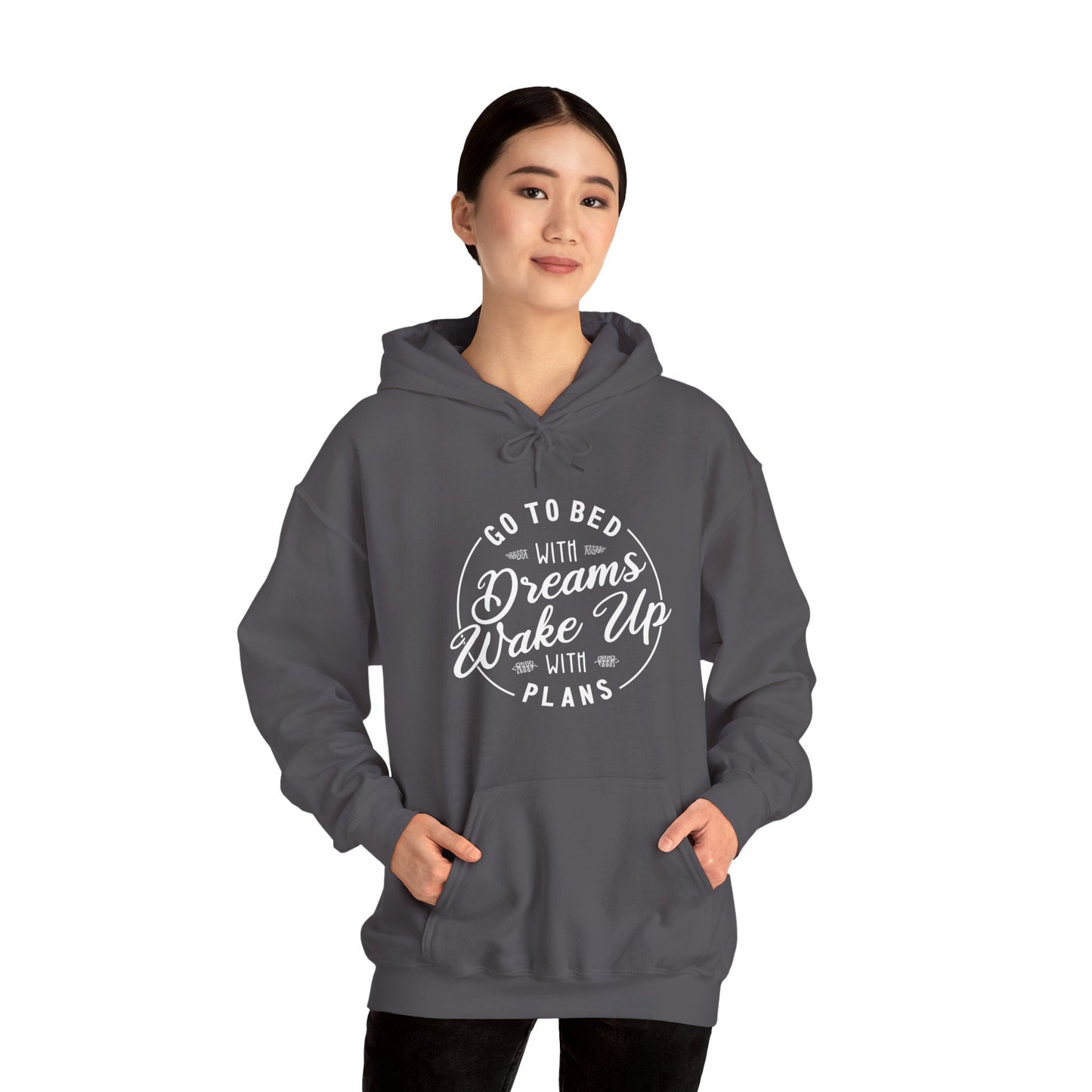 Go to Bed with Dreams, Wake Up with Plans | Hoodie Unisex ArtShirt Couture