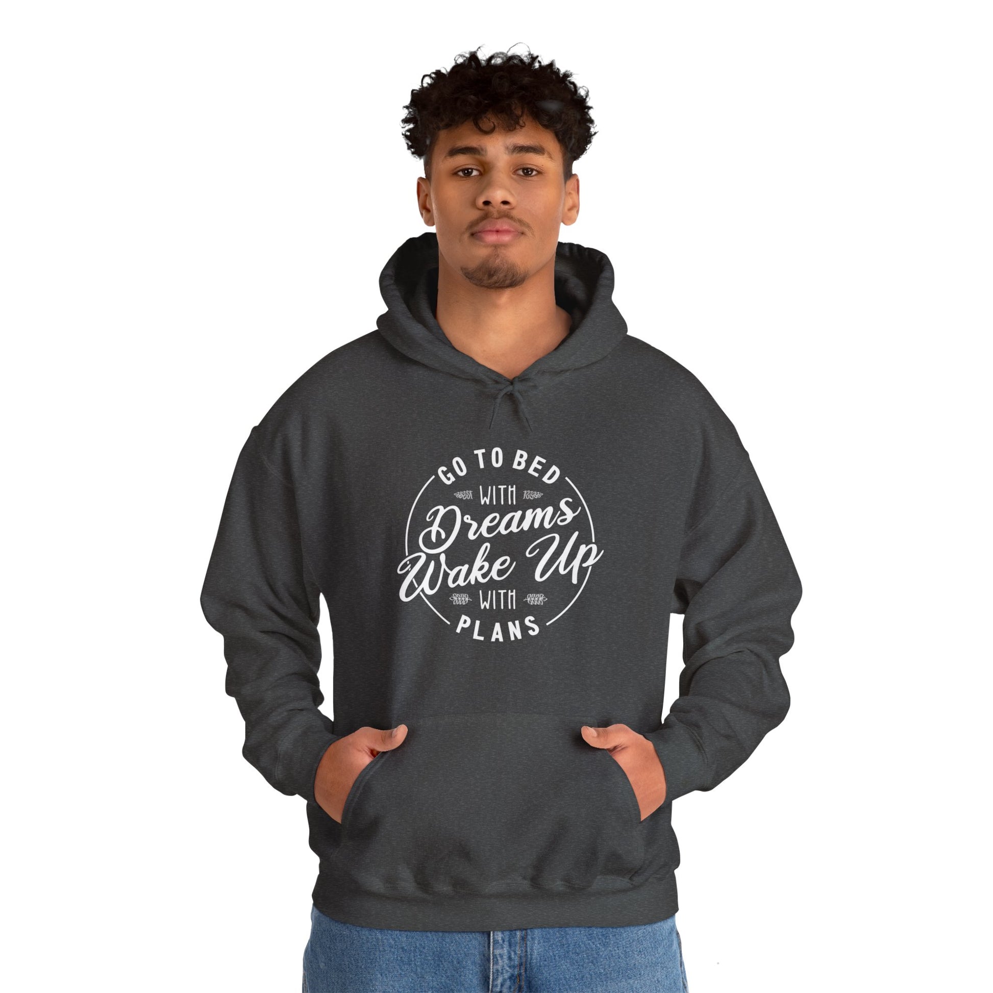 Go to Bed with Dreams, Wake Up with Plans | Hoodie Unisex ArtShirt Couture